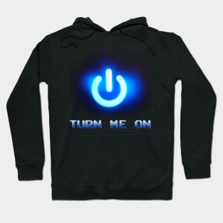 Turn Me On Hoodie